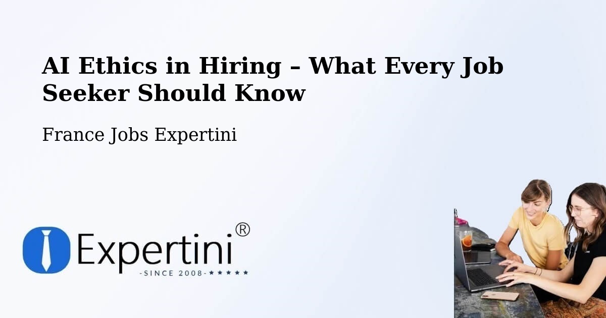 AI Ethics in Recruitment & Hiring – Mutzig - Mutzig, France Jobs Expertini