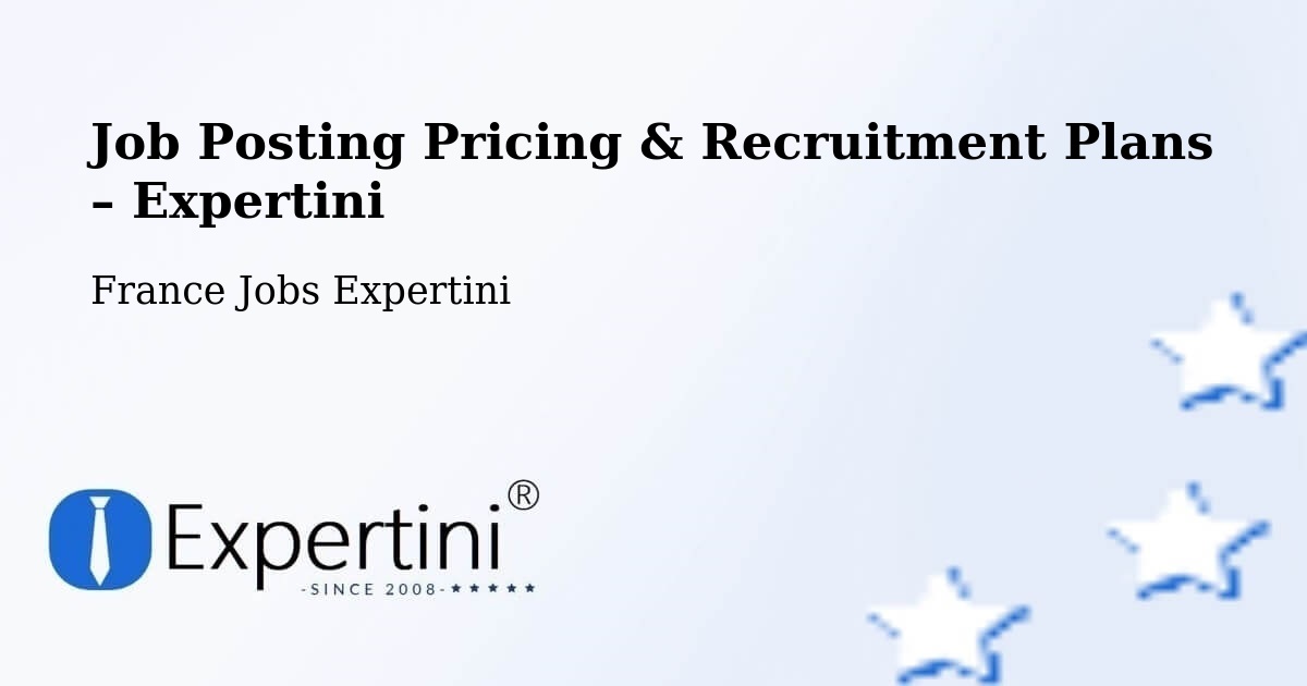 Job Posting Pricing & Recruitment Plans – Mutzig - Mutzig, France Jobs Expertini